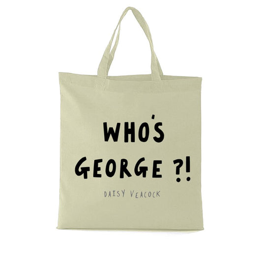 Tote - Who's George?!